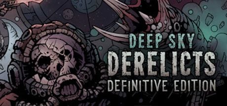Deep Sky Derelicts: Definitive Edition